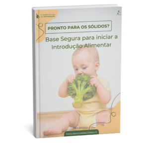 E-Book Base Segura para iniciar a Introdução Alimentar – pronto para os sólidos